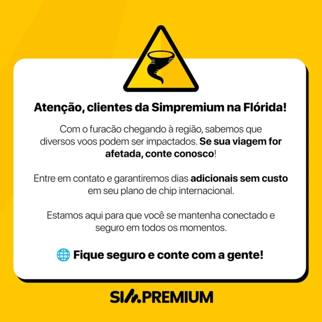 Simpremium está com você na Flórida! 

Com o Furacão Milton previsto para chegar à Flórida nesta quarta-feira, 9 de outubro, entendemos que muitos dos nossos clientes podem ter seus voos e viagens impactados. Sabemos que a comunicação é fundamental em momentos como este, e nossa equipe está pronta para ajudar!

Se você é cliente Simpremium e precisa de suporte adicional para permanecer conectado, nos chame no WhatsApp. Estamos oferecendo dias extras no seu chip, sem custo, para garantir que você continue acompanhando as atualizações e comunicando-se com tranquilidade.

💬 Conte com a Simpremium para estar ao seu lado onde for necessário.

#Simpremium #FuracãoMilton #ConexãoSegura #Flórida #SempreComVocê #HurricaneSeason2024